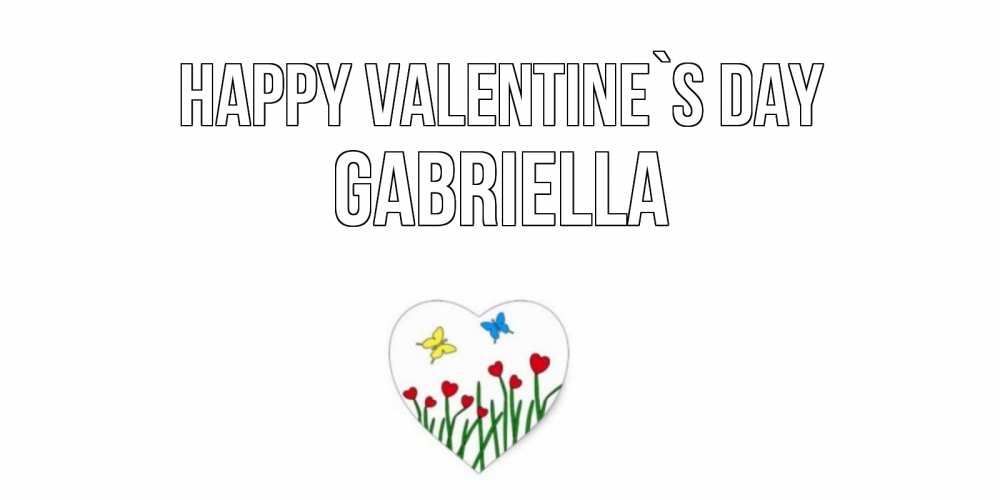 Greetings card с именем, Gabriella Happy Valentine`s Day открытки онлайн на 14 февраля Greetings with text for free download 